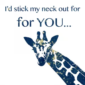 I'd Stick My Neck Out for You - Giraffe Greeting Card by Alchemi Art